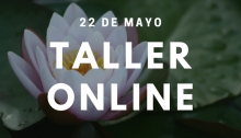 Taller Ho'oponopono Online, Viernes 22 de Mayo 2020