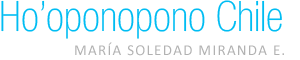 Hooponopono Chile - Talleres, artículos y consejos para practicar Ho'oponopono